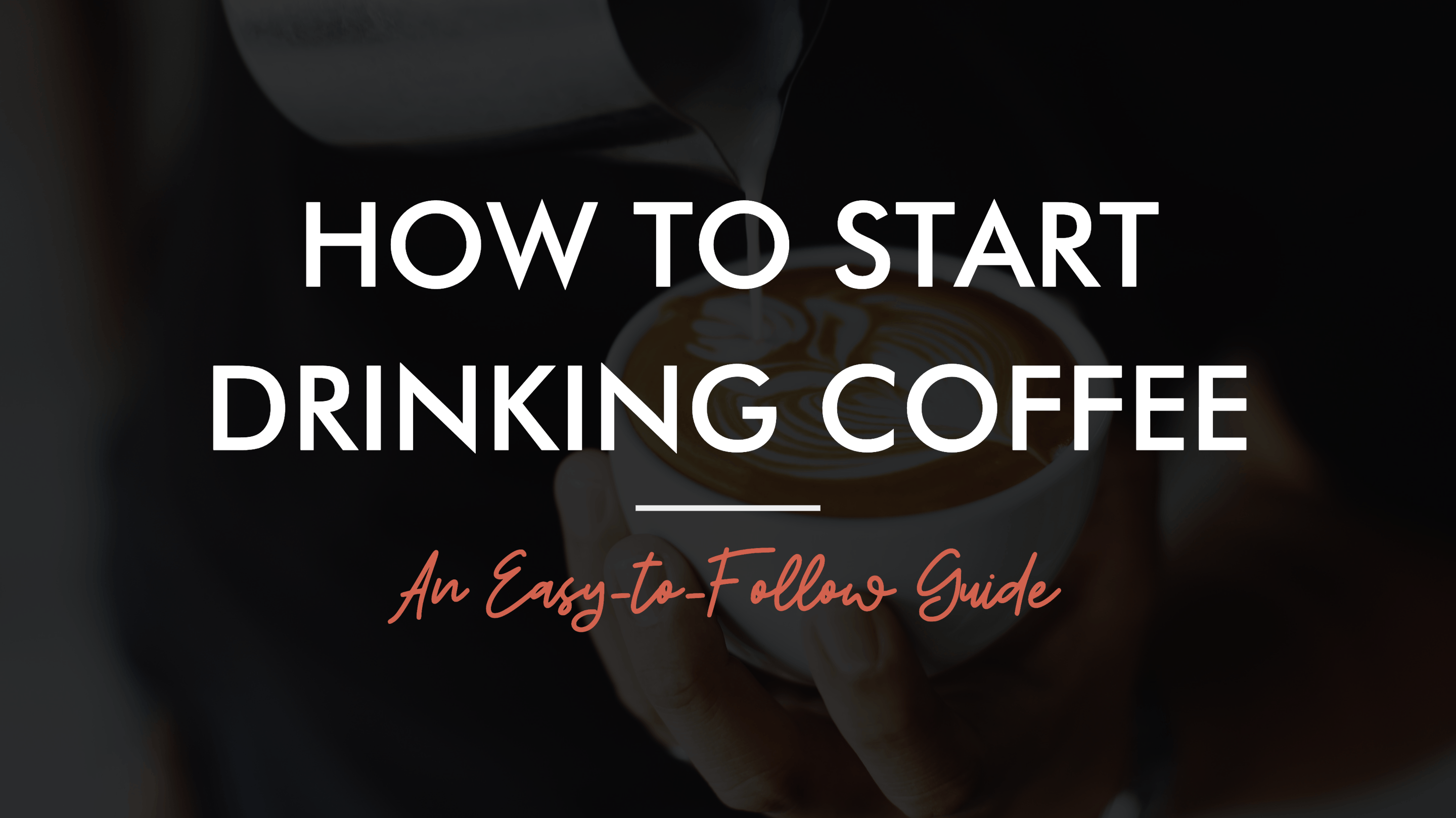 How To Start Drinking Coffee