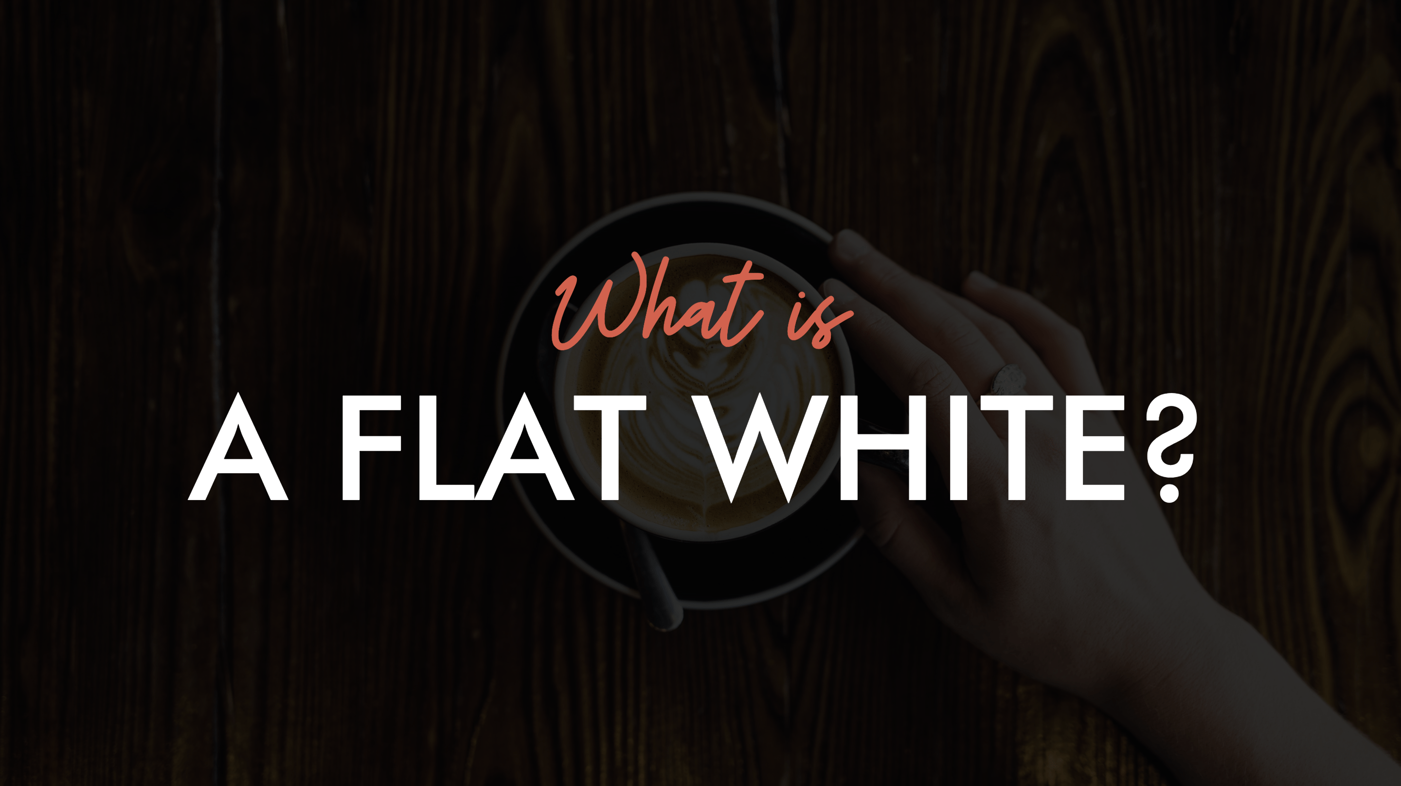 About The Flat White