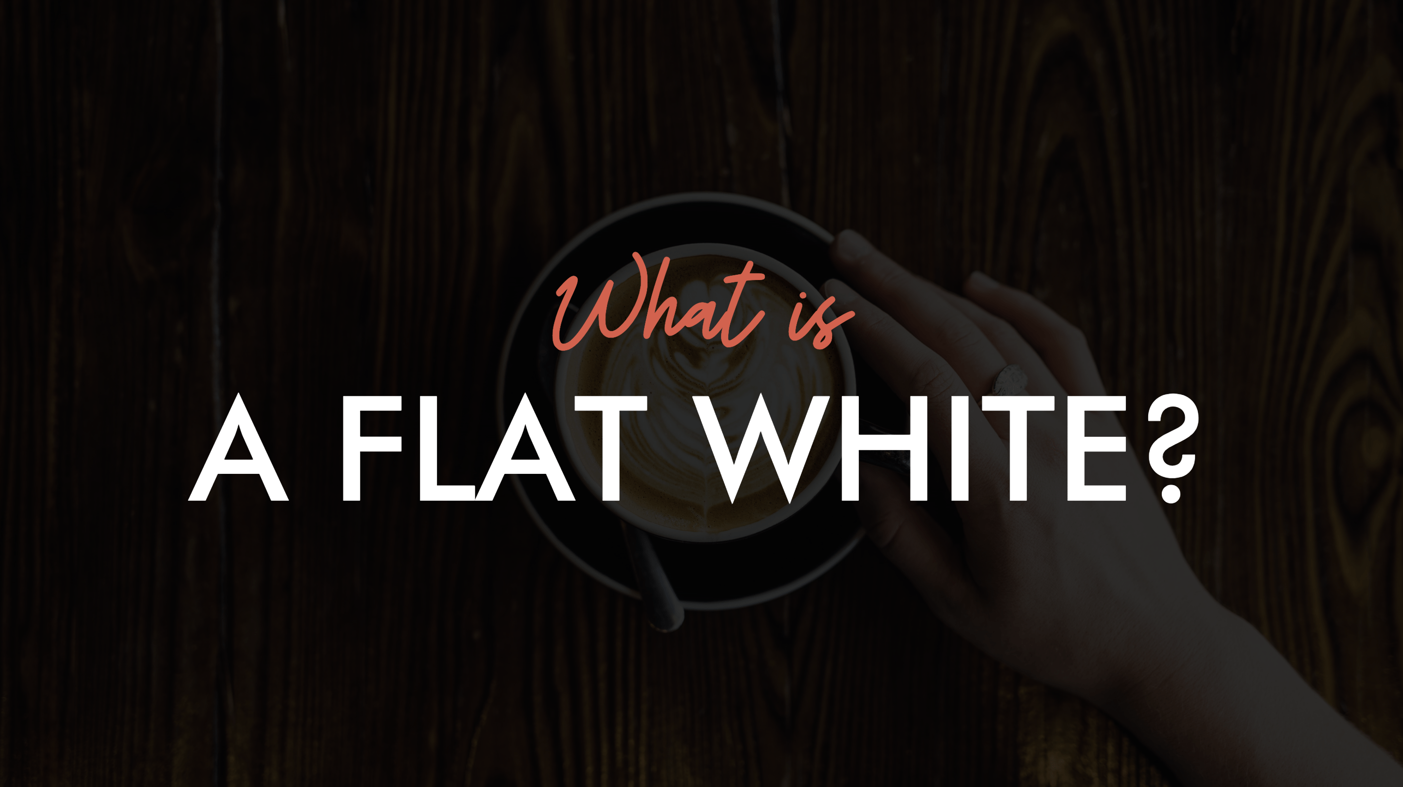 What is a Flat White?