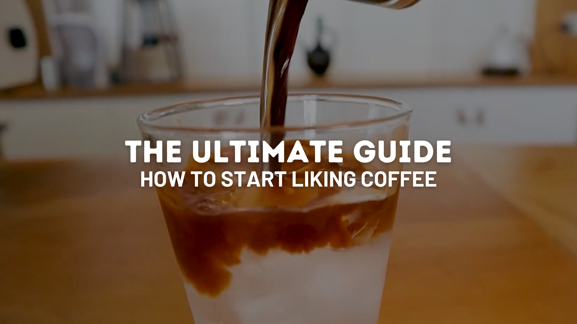 How to start liking coffee? THE ULTIMATE GUIDE