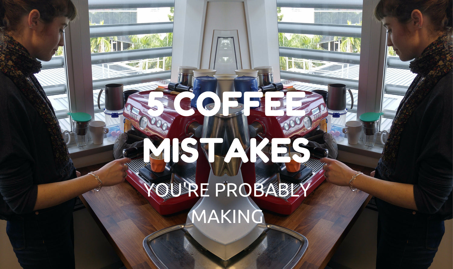 5 Coffee Mistakes You're Probably making