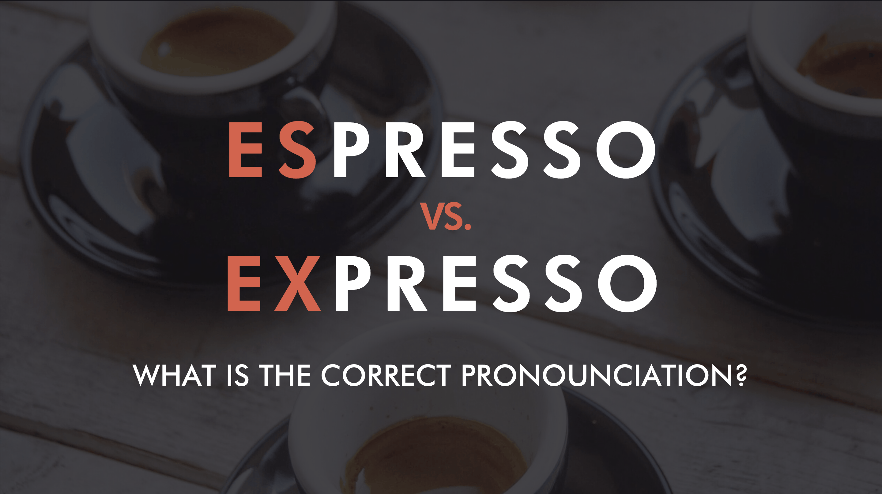 blog title image with espresso shots in background on white table with black overlay and text Espresso vs Expresso what is the correct pronounciation?