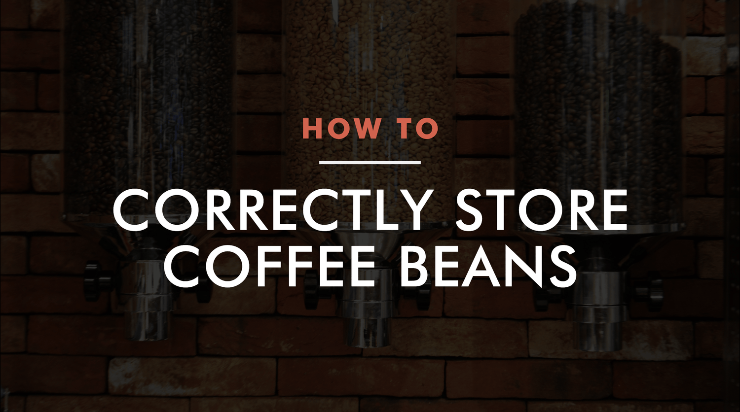 How To Correctly Store Coffee Beans