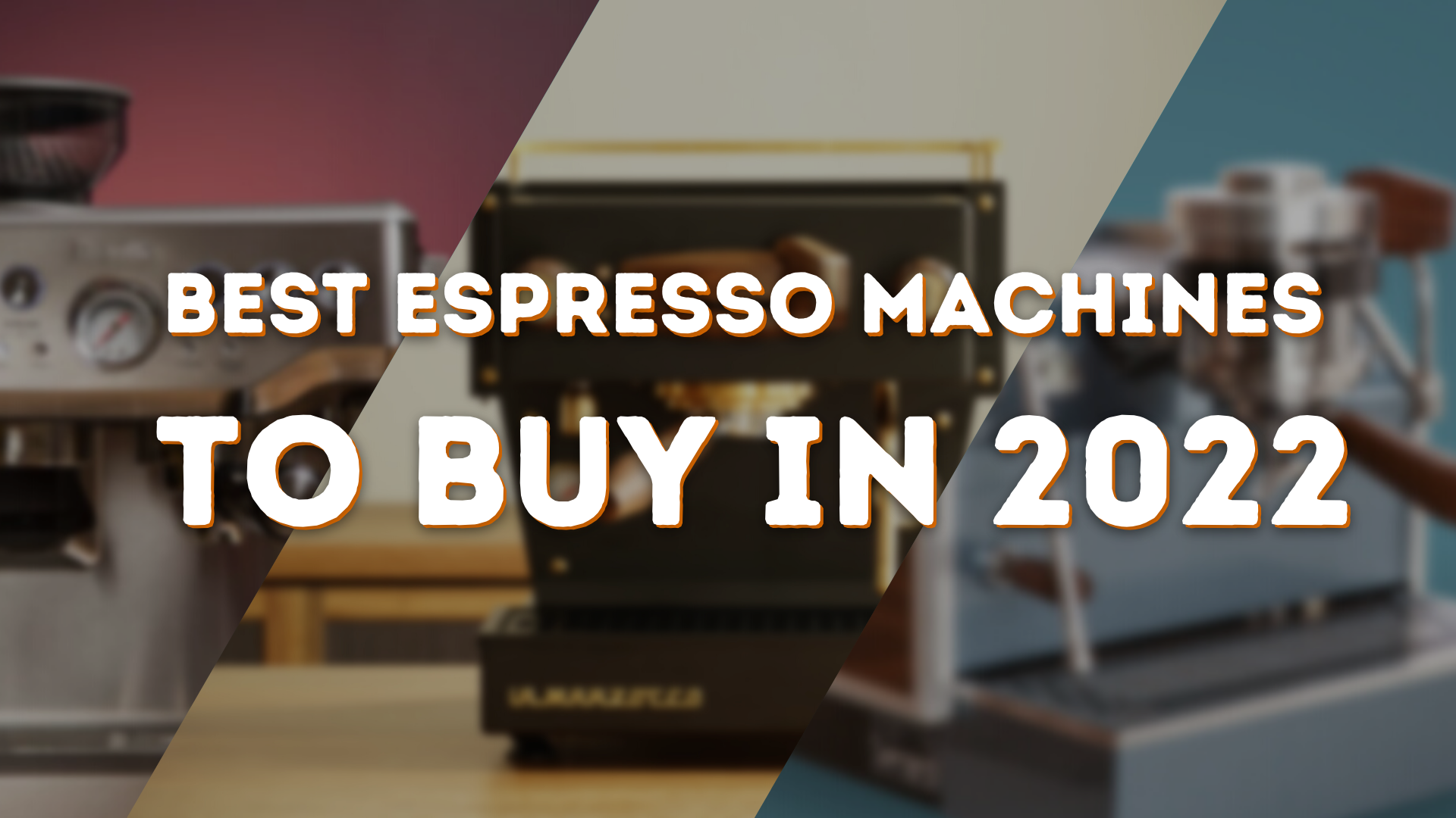 2022 GUIDE: Best Home Espresso Machines on the Market