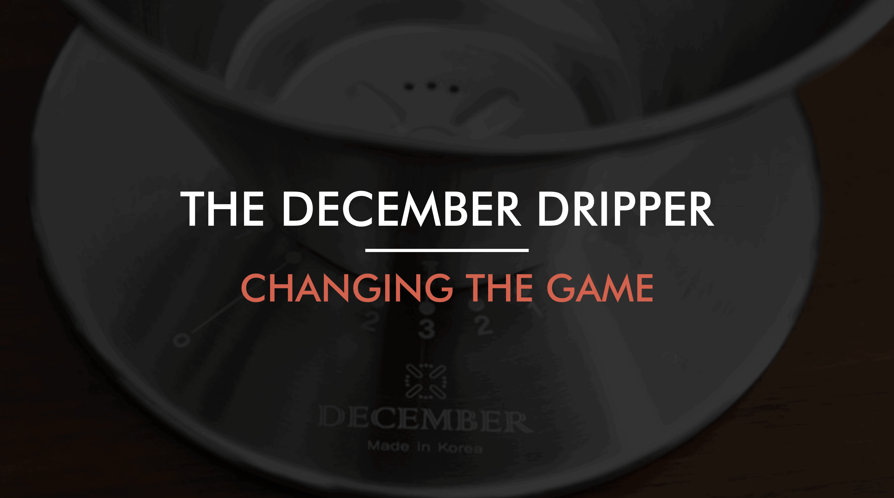 The December Dripper changes the pour-over game