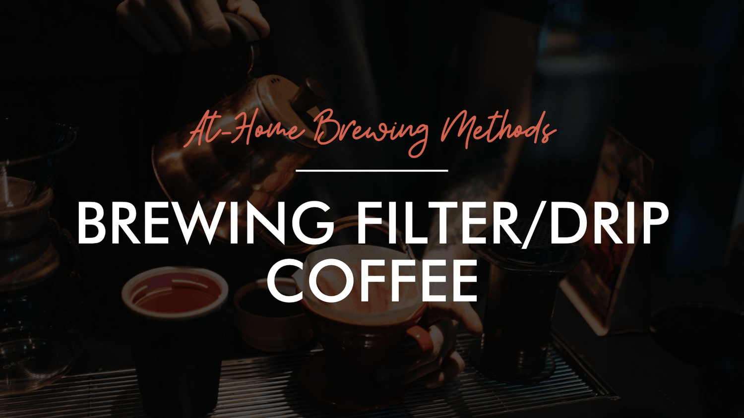 Home Brewing Methods: Filter/Drip