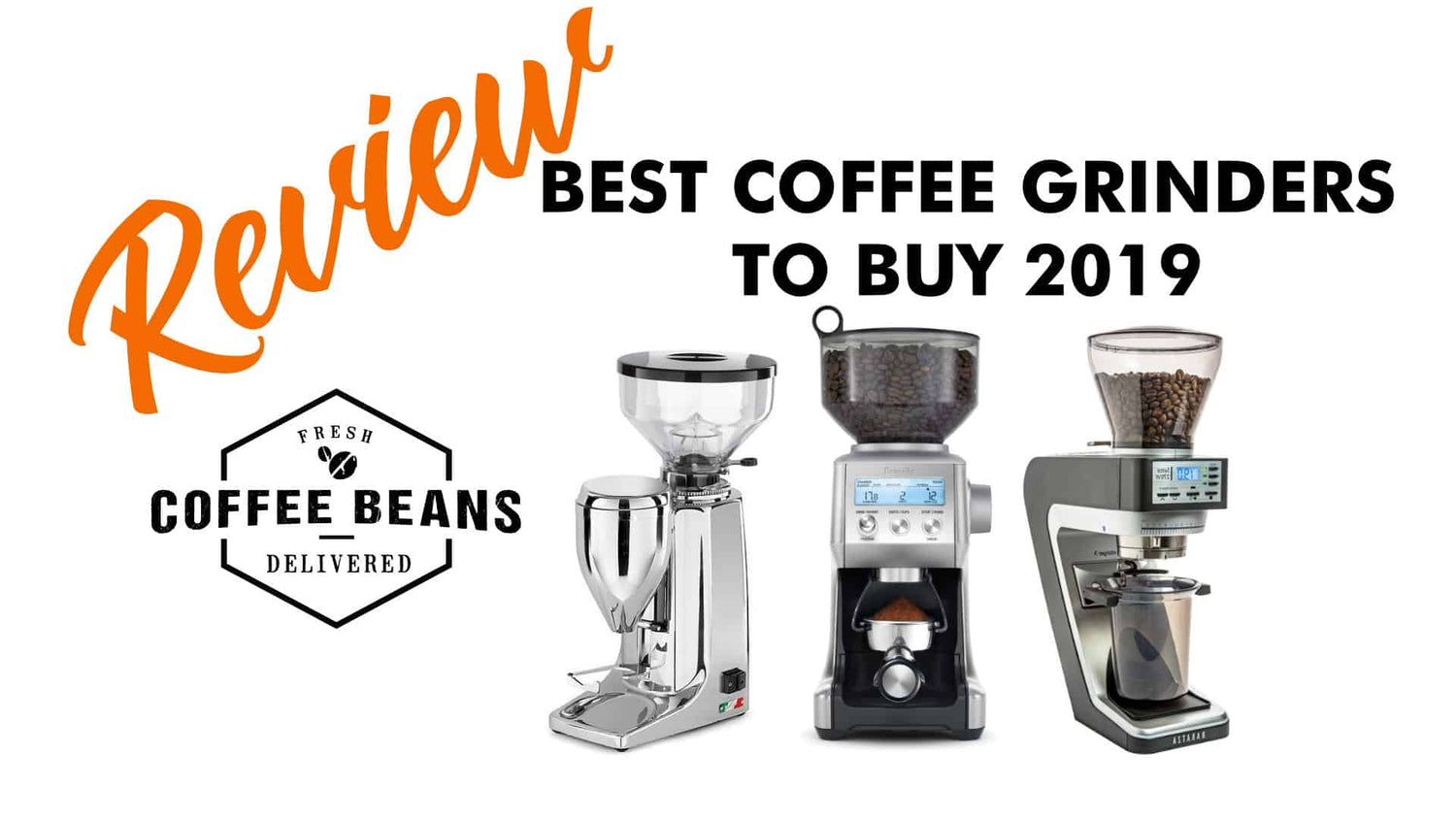 Three coffee grinders review for best coffee grinders to buy in 2019