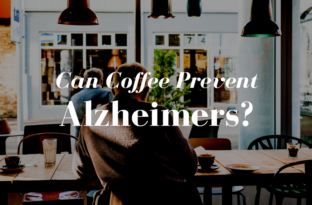 Can Coffee Really Prevent Alzheimers